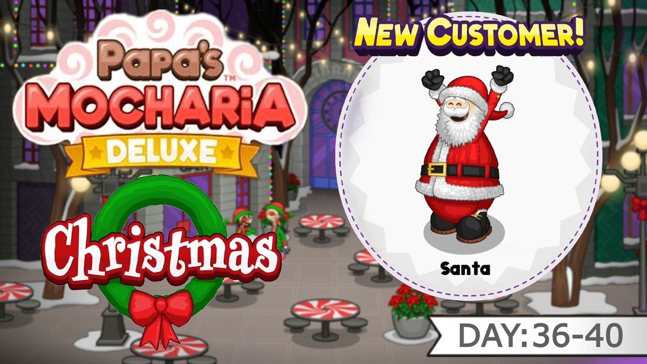 SANTA Has Arrived! | Papa's Mocharia Deluxe | Days 31-35 - YouTube