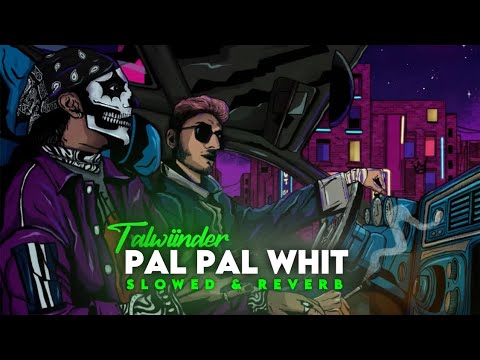  Pal Pal with ‪@Talwiinder ‬ | Afusic | | SLOWED & REVERB | Prod. @AliSoomroMusic 