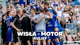 Wisła Płock  Motor Lublin | KULISY 23/24