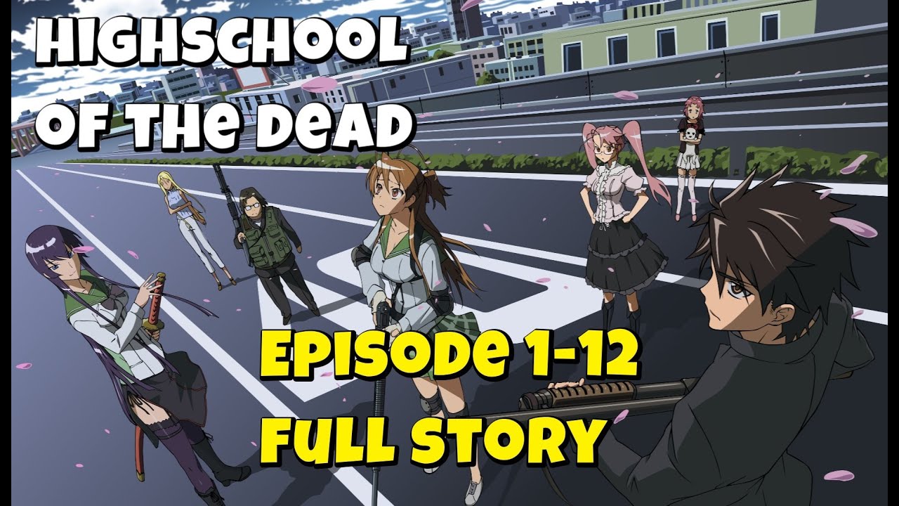 Highschool of the Dead Episodes 112 Full Episodes Review &