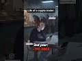 Life of crypto trader