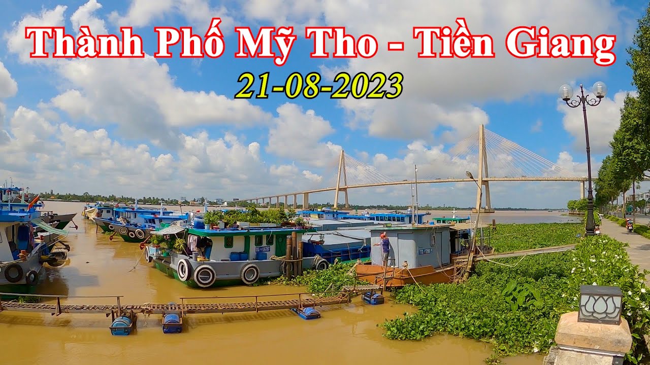 GO MỸ THO - ĐƯỜNG PHÙNG HÁ - CẦU BÌNH ĐỨC - BỜ KÈ SÔNG TIỀN - CHỢ VÒNG NHỎ | TIỀN GIANG 21-08-2023