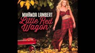 Miranda Lambert - Little Red Wagon
