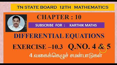EXERCISE 10.3 Q.NO.4 & 5 | FORMATION OF DIFFERENTIAL EQUATION | CHAPTER 10 | 12TH MATHS TN