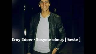 Eray Edeer - Sosyete olmuş #newBeste Resimi