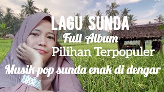 Lagu Sunda Full Album Banyak Di Cari, Enak di dengarkan setiap hari
