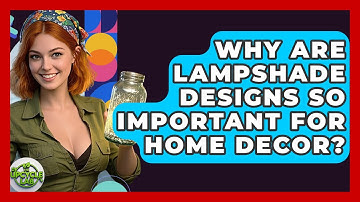 Why Are Lampshade Designs So Important For Home Decor? - The Upcycle Lab