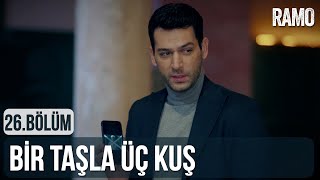 Bir Taşla Üç Kuş | Ramo 26.Bölüm