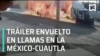 Tráiler envuelto en llamas se accidenta en la México-Cuautla - Las Noticias
