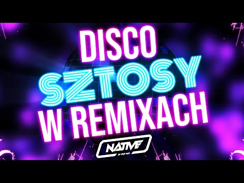 💗 DISCO SZTOSY W REMIXACH | DJ NATIVE | POWER PLAY | PLAYBOYS | SKOLIM | DISCO POLO W REMIXACH