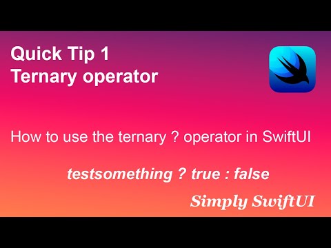 Tip 1 Ternary Operator - use it to quickly change things in SwiftUI