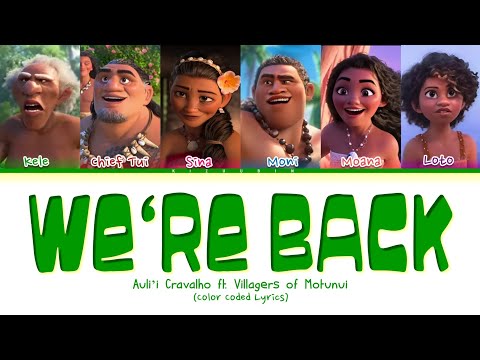 Auli'i Cravalho (ft. Villagers of Motunui) 'We're Back' Lyrics (Color Coded Lyrics | Moana 2)