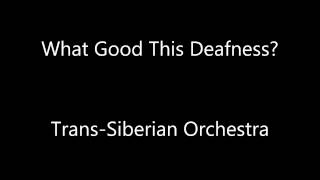 What Good This Deafness Trans-Siberian Orchestra