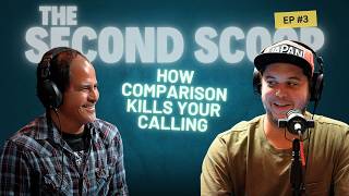 Ep 3 - Why Comparison Kills Your Calling—and How to Stop |  The Second Scoop Podcast