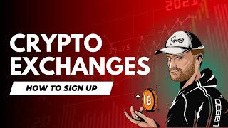 Intro to Signing Up on Crypto Exchanges