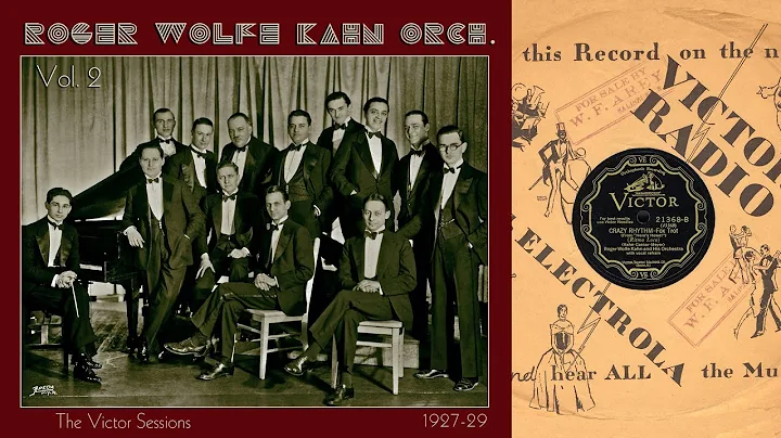 1927, Roger Wolfe Kahn Orch, Crazy Rhythm, She's A...