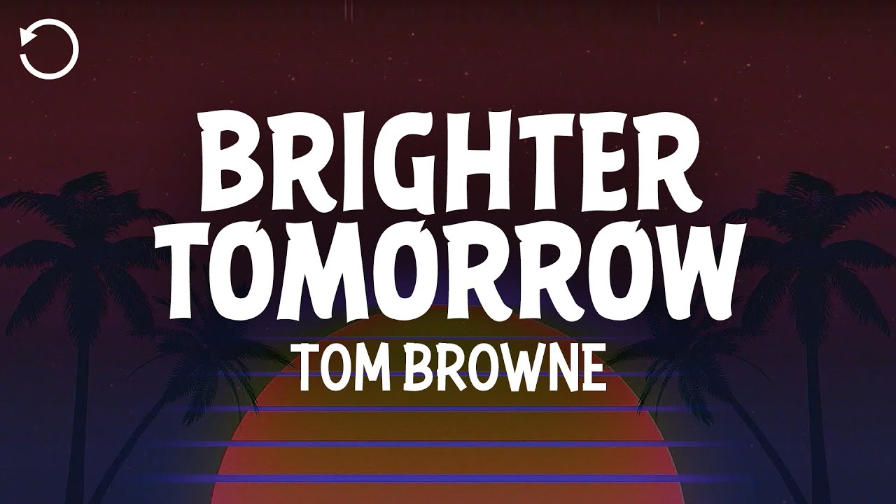 Tom Browne - Brighter Tomorrow (Lyrics)