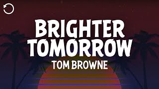 Tom Browne - Brighter Tomorrow Lyrics