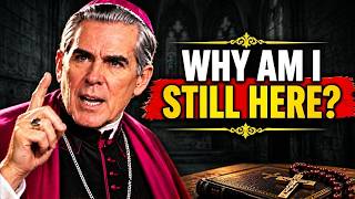 Why Am I Still Here? 7 Things God Wants From You in Your Later Years (In the Spirit of Fulton Sheen)