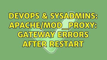 DevOps & SysAdmins: apache/mod_proxy: gateway errors after restart