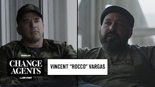 The Reality at the U.S./Mexico Border (with Vincent ‘Rocco’ Vargas) - Change Agents with Andy Stumpf