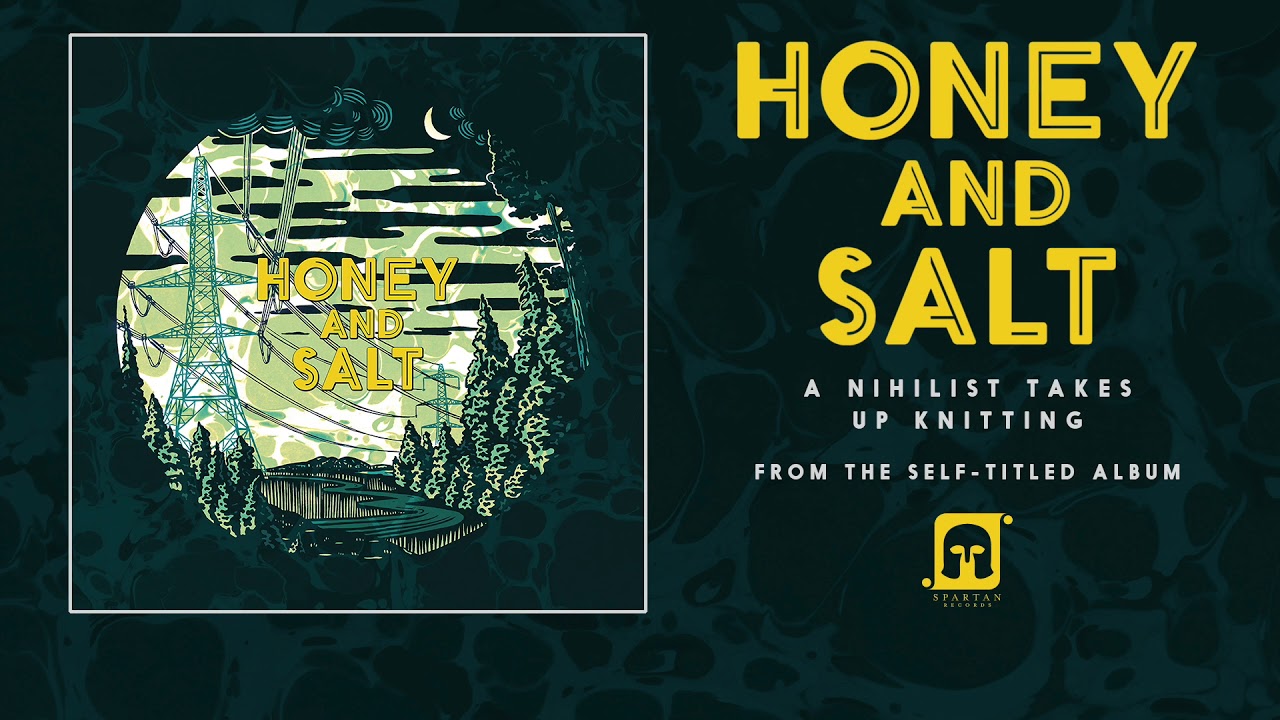 Honey and Salt - "A Nihilist Takes Up Knitting" (Official Audio) - Available Now