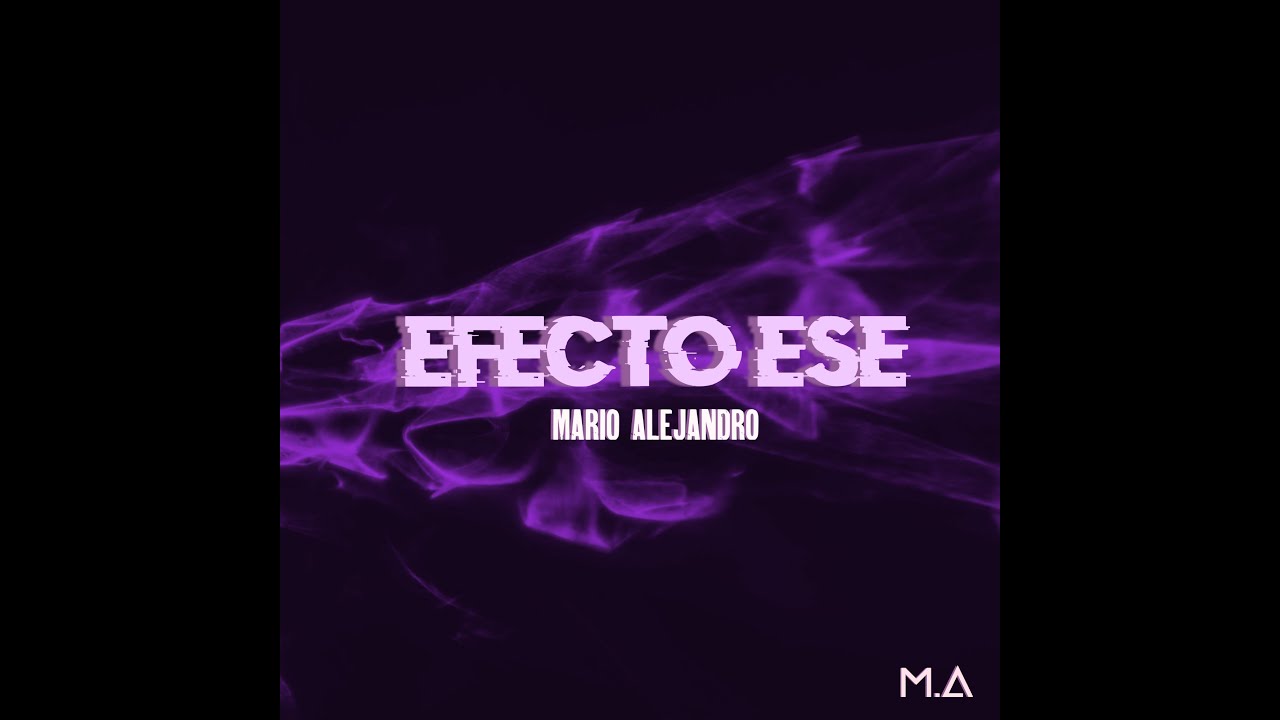Guarda EFECTO ESE - Mario Alejandro "M.A" (Lyric Video) 💜💭 su YouTube Guarda EFECTO ESE - Mario Alejandro "M.A" (Lyric Video) 💜💭 su YouTube