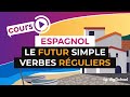 Le futur simple  les verbes rguliers  espagnol