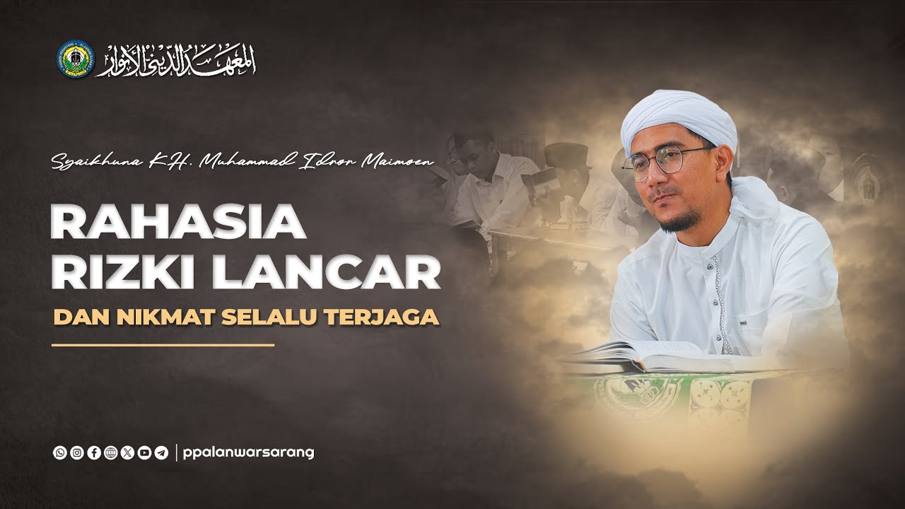 Rahasia Rizki Lancar dan Nikmat Selalu Terjaga | Syaikhuna KH. Muhammad Idror Maimoen