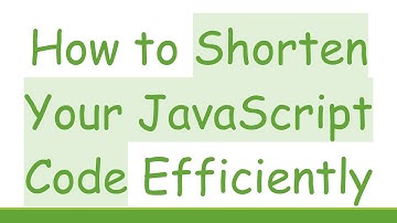 How to Shorten Your JavaScript Code Efficiently