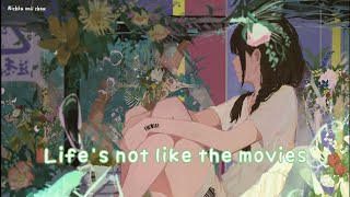 [Nightcore] → Life's Not Like The Movies (Andi) - lyrics