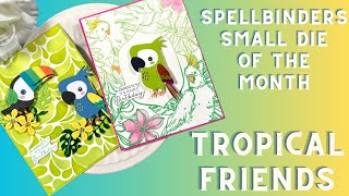Adorable TROPICAL FRIENDS | Spellbinders Small Die Of The Month | May 2024