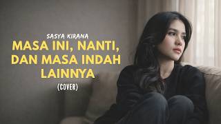 Sasya Kirana   Masa Ini Nanti Dan Masa Indah Lai