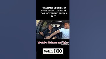 Thumbnail of PREGNANT GIRLFRIEND GIVES BIRTH TO BABY IN CAR *BOYFRIEND FREAKS OUT* #1000subscriber #fyp