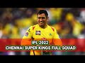 IPL 2022 -CHENNAI SUPER KING FULL SQUAD| CSK FULL ANALYSIS SQUAD||