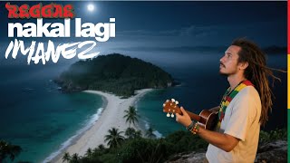 IMANEZ - NAKAL LAGI 🌴 COVER REGGAE GETARASATIVA (audio visualizer)