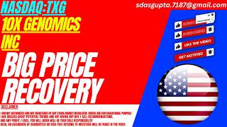 TXG STOCK : BIG PRICE RECOVERY | 10X GENOMICS STOCK