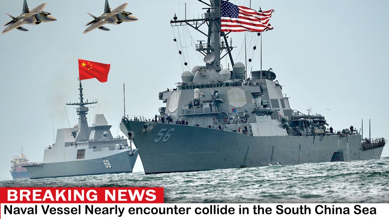 Breaking News China And US Naval Vessel Almost Encounter Collide In The South China Sea YouTube