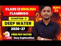 Deep Water Class 12 English  Full Chapter  Flamingo Chapter 3  Easy Explanation | 2026-27 live class