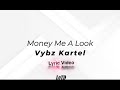 Vybz Kartel - Money Me A Look Lyrics