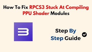 How To Fix RPCS3 Stuck At Compiling PPU Shader Modules
