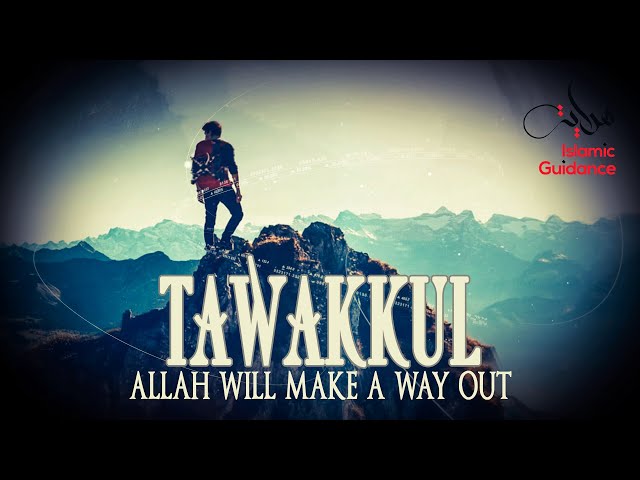 Allah Will Make A Way Out For You - Tawakkul class=
