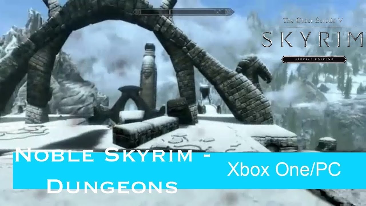 Skyrim SE Xbox One/PC ModsNoble Skyrim Dungeons By Shutt3r YouTube