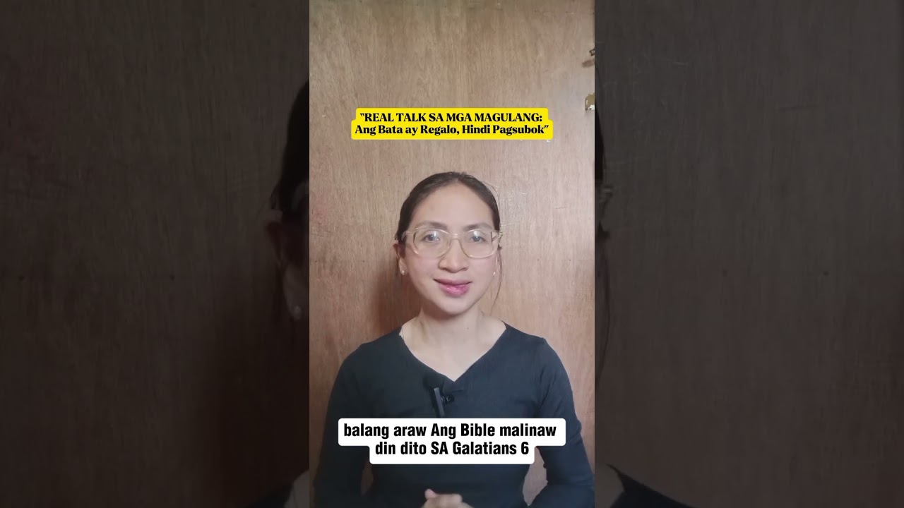 “REAL TALK SA MGA MAGULANG: Ang Bata ay Regalo, Hindi Pagsubok”