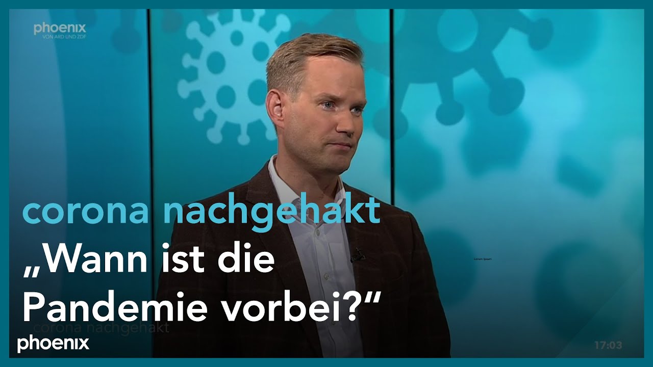 Corona Nachgehakt Wie Weit Sind Wir Auf Dem Weg Von Der Pandemie Zur Endemie Youtube