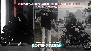 KUMPULAN VIDEO TIKTOK ||AHMAD ULIL_🍭 ||VIRAL TIKTOK ⚡