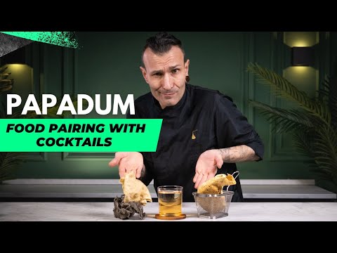 FOOD PAIRING WITH COCKTAILS Papadum