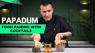 FOOD PAIRING WITH COCKTAILS | Papadum