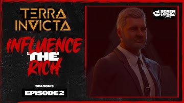 INFLUENCING THE RICH - Terra Invicta - The Protectorate - Part 2 (NEW Patch 13 Campaign Gameplay)