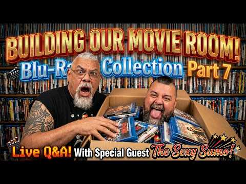 BUILDING OUR MOVIE ROOM: Blu-Ray Collection Part 7 (Live Q&A): With special guest The Sexy Sumo!